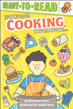 If You Love Cooking, You Could Be... (Ready to Read Level 2)
