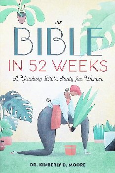 Bible in 52 Weeks: Yearlong Bible Study for Women