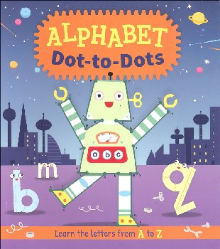 Alphabet Dot-to-Dots: Learn the Letters A to Z