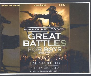 Bunker Hill to WW1 Audiobook CDs (Great Battles for Boys Audiobook CDs)
