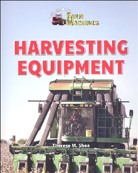 Harvesting Equipment (Let's Learn About Farm Machines)