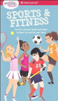 Smart Girl's Guide: Sport & Fitness: How to Use Your Body and Mind to Play and Feel Your Best