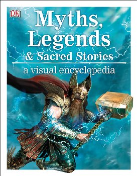 Myths, Legends, and Sacred Stories (Visual Encyclopedia)