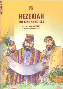 Hezekiah: King's Choices (Bible Wise)