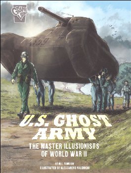 U.S. Ghost Army: Master Illusionists of World War II