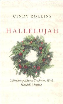 Hallelujah: Cultivating Advent Traditions with Handel's Messiah