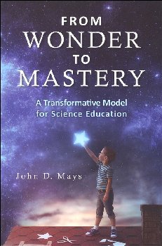 From Wonder to Mastery: A Transformative Model for Science