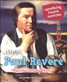 Meet Paul Revere: Revolutionary Hero (Introducing Famous Americans)