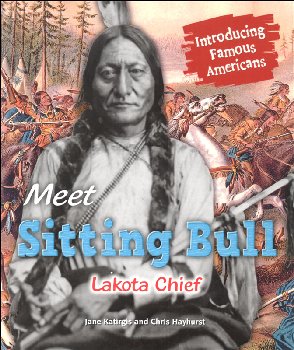 Meet Sitting Bull: Lakota Chief (Introducing Famous Americans)
