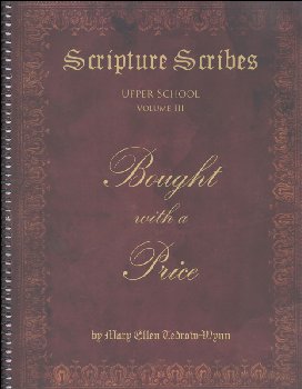 Scripture Scribes Bought with a Price - Upper School Volume III
