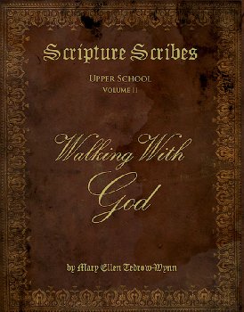 Scripture Scribes Walking with God - Upper School Volume II