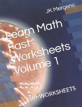 Learn Math Fast Worksheets Volume 1
