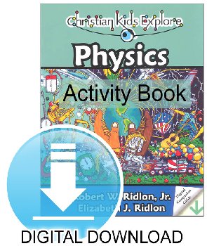 Christian Kids Explore Physics Student Reader plus Companion Guide Digital Download