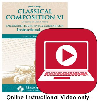 Classical Composition VI: Encomium, Invective, & Comparison Online Instructional Videos (Streaming)