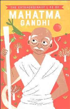 Extraordinary Life of Mahatma Gandhi