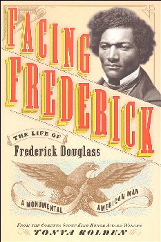 Facing Frederick: Life of Frederick Douglass, a Monumental American Man