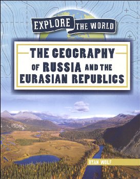 Geography of Russia and the Eurasian Republics (Explore the World)