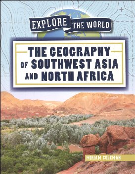 Geography of Southwest Asia and North Africa (Explore the World)