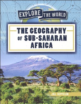 Geography of Sub-Saharan Africa (Explore the World)