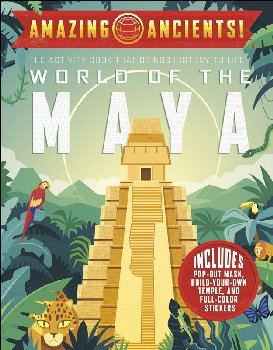 Amazing Ancients! World of the Maya