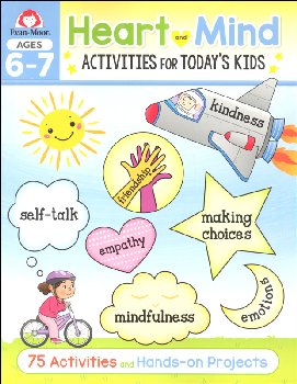 Heart and Mind Activities for Today's Kids: Ages 6-7