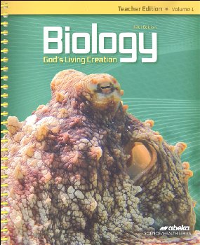 Biology: God's Living Creation Teacher Edition Volume 1 (5th Edition)