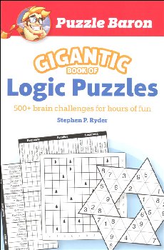 Puzzle Baron's Gigantic Book of Logic Puzzles