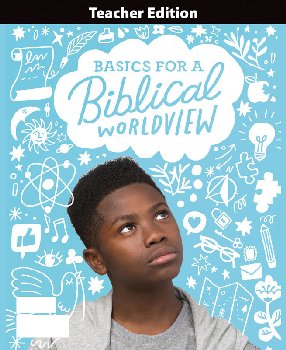 Bible 6 Basics for a Biblical Worldview Teacher Edition 1st Edition