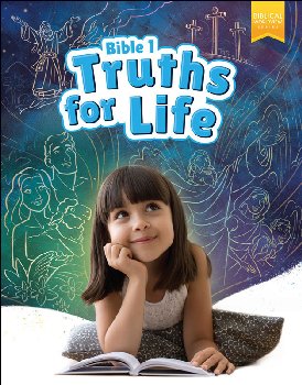 Bible 1 Truths for Life Student Edition 1st Edition
