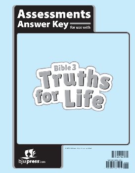 Bible 3: Truths for Life Assessments Answer Key 1st Edition